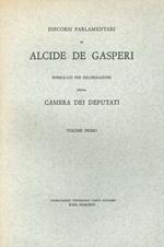 Discorsi Parlamentari. Pubblicati per Deliberazione della Camera dei Deputati