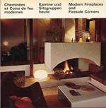 Cheminées et coins de feu modernes. Kamine und sitzgruppen heute. Modern fireplaces and fireside corners