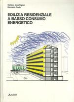 Edilizia residenziale a basso consumo energetico. Strumenti operativi per la progettazione energeticamente consapevole nella Regione Toscana