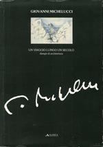 Giovanni Michelucci. Un viaggio lungo un secolo. Disegni di architettura