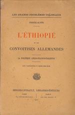 L' Éthiopie Et les Convoitises Allemandes. La Politique Anglo-Franco-Italienne