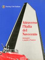 Attraverso l'Italia del Novecento. Immagini e Pagine d'Autore