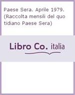 Paese Sera. Aprile 1979. (Raccolta mensili del quotidiano Paese Sera)