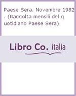 Paese Sera. Novembre 1982. (Raccolta mensili del quotidiano Paese Sera)