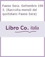 Paese Sera. Settembre 1983. (Raccolta mensili del quotidiano Paese Sera)