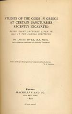 Studies of the gods in Greece at certain sanctuaries recently excavated. Being eight lectures given in 1890 at the lowell institute