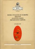 Mobili italiani ed europei. Argenti. Oggetti d'arte. Importanti tappeti. Ottobre 1989. [Edizione italiana e inglese]