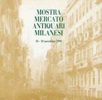 Mostra Mercato Antiquari Milanesi. Ventottesima edizione