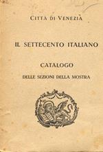 Il Settecento Iltaliano. Catalogo delle Sezioni della Mostra