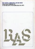 RAS. Riunione Adriatica di Sicurtà. Geschaftsbericht und rechnungsabschluss 1973