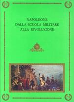 Napoleone dalla Scuola Militare alla Rivoluzione. I Manoscritti Ashburneam 1873 della Biblioteca Mediceo Laurenziana con una nota su S. Miniato e le origini dei Bonaparte