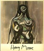 Henry Moore. Sculpture Drawings, the Last 10 Years