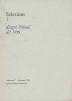 Selezione 7. Disegni italiani del '900. Autunno 1982