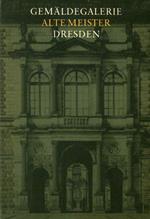 Gemäldegalerie Alte Meister in Dresden. Katalog Der Ausgestellten Weke