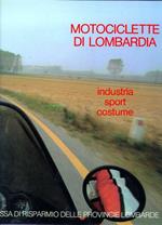 Motociclette di Lombardia. Industria, sport, costume