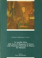 Economia Collezionismo e Museo. Le Raccolte d'Arte della Cassa di Risparmio di Ferrara nella Pinacoteca Nazionale di Palazzo dei Diamanti