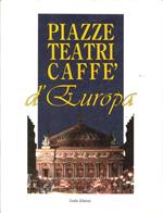 Piazze, Teatri, Caffè d'Europa