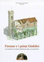 Firenze e i primi Giubilei. Un momento di storia fiorentina della solidarietà