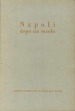 Napoli Dopo un Secolo. Dati Economici E Sociali, Realtà Urbanistiche, Cultura E Vita Morale, Miti Vecchi E Nuovi