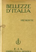 Bellezze d'Italia. Pubblicazione Illustrata semestrale. Anno VII Volume III. Parte Prima: Piemonte. Parte Seconda: Industria Italiana