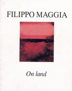 Filippo Maggia. On land