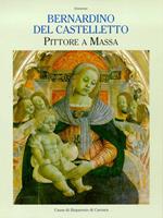 Bernardino del Castelletto pittore a Massa e Michele Ciampanti Vincenzo Frediani a Montignoso di Massa