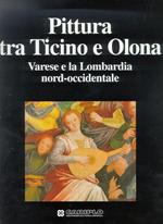 Pittura tra Ticino e Olona. Varese e la Lombardia Nord-Occidentale