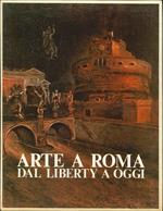 Arte a Roma. Dal Liberty a Oggi
