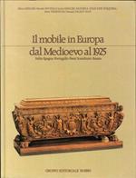 Il Mobile in Europa. Dal Medioevo al 1925. Italia, Spagna, Portogallo, Paesi Scandinavi, Russia