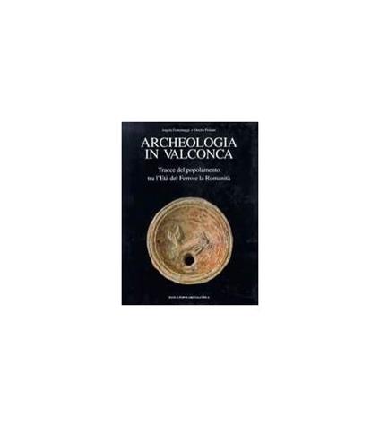 Archeologia in Valconca. Tracce del popolamento tra l'Età della Pietra e la Romanità - copertina