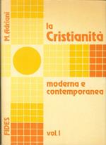 La Cristianità Moderna e Contemporanea. Vol.1. dalla Riforma Luterana alla Rivoluzione Francese. Vol.2. dalla Rivoluzione Francese al Concilio Vaticano II