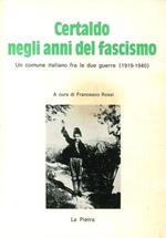 Certaldo negli Anni del Fascismo. Un comune italiano fra le due guerre (1919-1940)