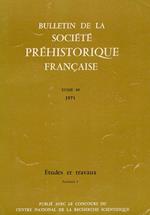 Bulletin De la Société Préhistorique Francaise .Tome 68. 1971. Etudes Et Travaux. Fascicule1/2