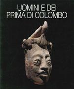 Uomini e dei Prima di Colombo