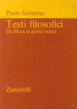 Testi Filosofici. Da Marx ai Giorni Nostri