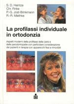 La profilassi individuale in ortodonzia. Aspetti moderni della profilassi della carie e delle parodontopatie...