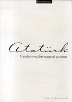 Atatürk. Transforming the image of a nation