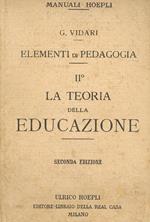 Elementi di pedagogia. II. La teoria delleducazione. Seconda Edizione Riveduta