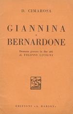 Giannina e Bernardone. Dramma giocoso in due atti di F. Livigni. Musica di D. Cimarosa