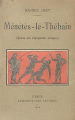 Ménètes-le-Thébin. Roman des Olympiades antiques