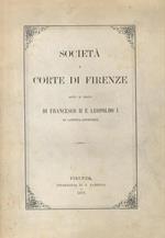 Società e corte di Firenze sotto il regno di Francesco II e Leopoldo I di Lorena-Absburgo