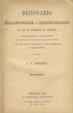 Dizionario Italiano-Inglese e Inglese-Italiano. Ad uso di ambedue le nazioni colla pronunzia e coll’accento su tutte le parole delle due lingue e con una breve grammatica dell’etimologia di ciascun idioma. Ottava edizione