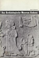 Das Archäologische Museum Ankara