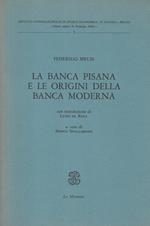 La Banca pisana e le origini della Banca moderna. Con introduzione di Luigi de Rosa. A cura di Marco Spallanzani