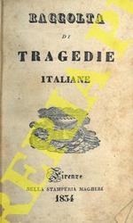 Raccolta di tragedie italiane. Antonio Foscarini. Francesca da Rimini. Medea. Aristodemo