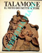 Talamone. Il mito dei sette a Tebe. Catalogo della Mostra. Firenze, Museo Archeologico, 14 febbraio. 3 ottobre 1982