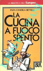 La cucina a fuoco spento