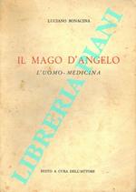 Il Mago D’Angelo. L’uomo. Medicina