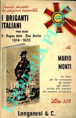 I briganti italiani. Volume primo. Vardarelli e Ciro Annichiarico nel Regno delle Due Sicilie. (1814. 1820)