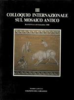 Iii Colloquio Internazionale Sul Mosaico Antico Di: Farioli Campanati Raffaella